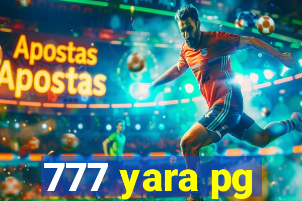 777 yara pg